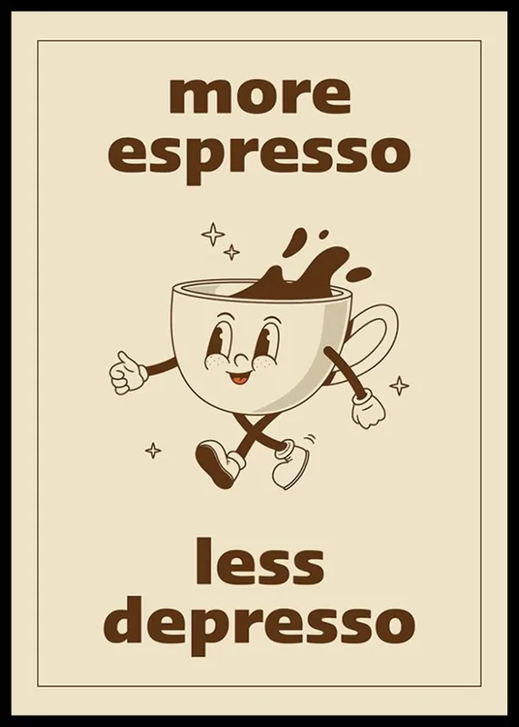 More Espresso Less Depresso Poster Ausverkauf