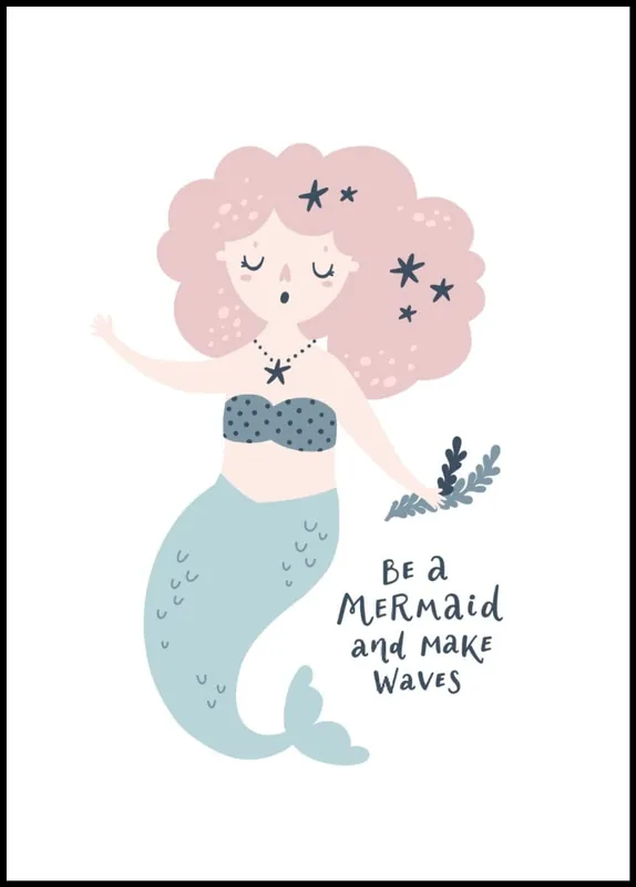 Neuheit Be A Mermaid And Make Waves Poster