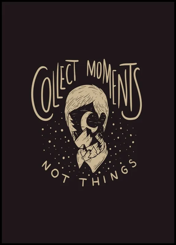 Collect Moments Not Things Illustration Poster Top-Seller
