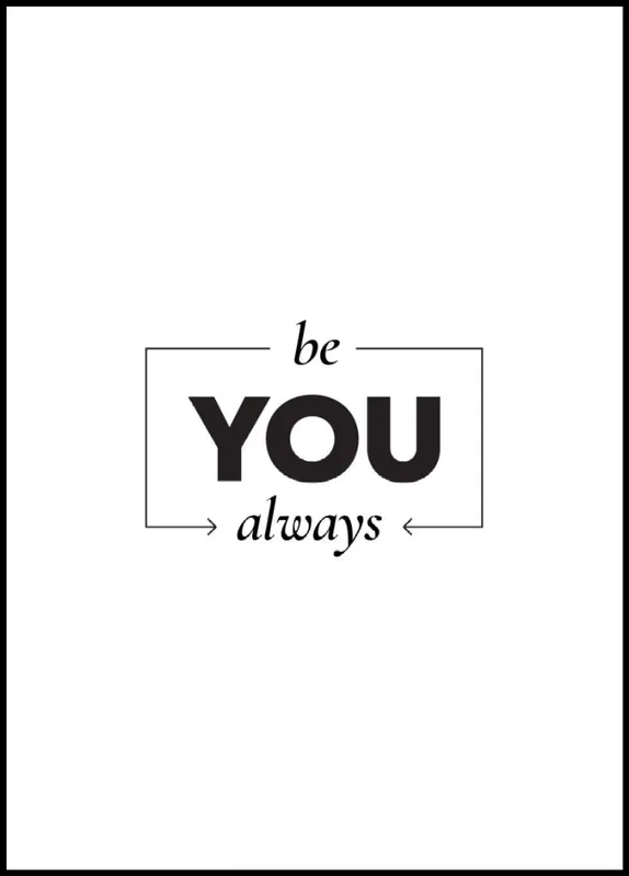 Be You Always Poster Kostenloser Rückversand