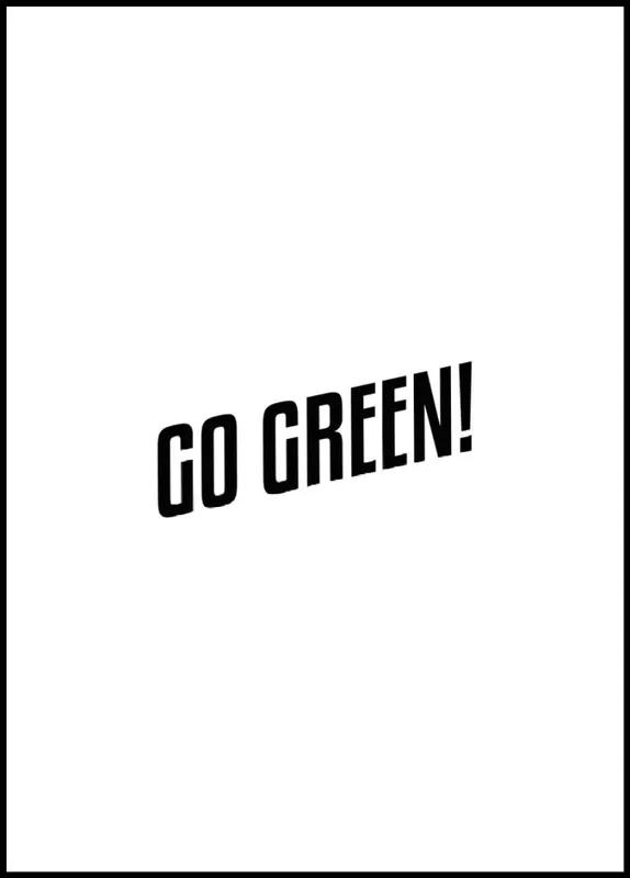 Garantierte Lieferung Go Green Poster