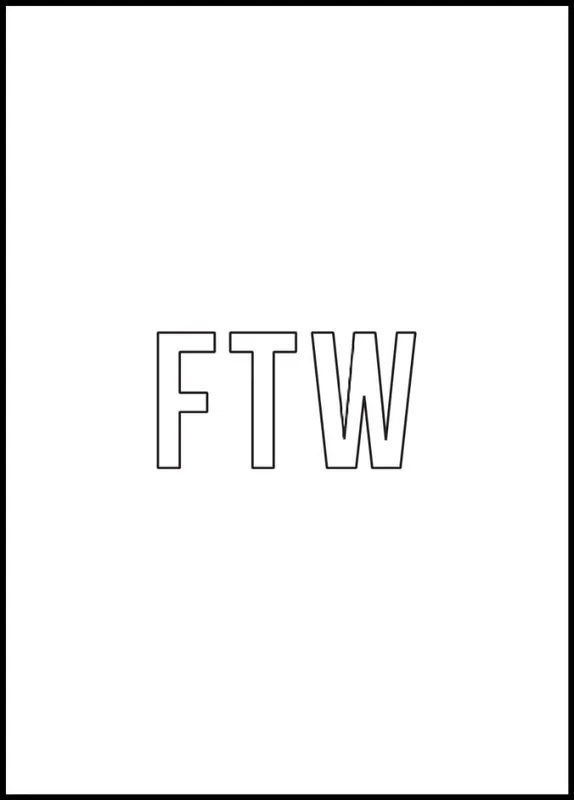 FTW Poster Kostenloser Versand