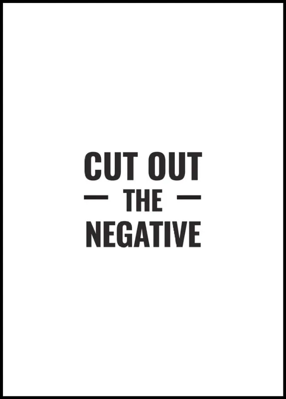 Cut Out The Negative Poster Neuheit