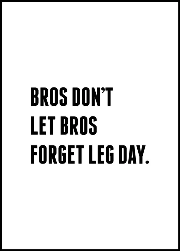 Highlight Bros Don´t Let Bros Forget Leg Day Poster