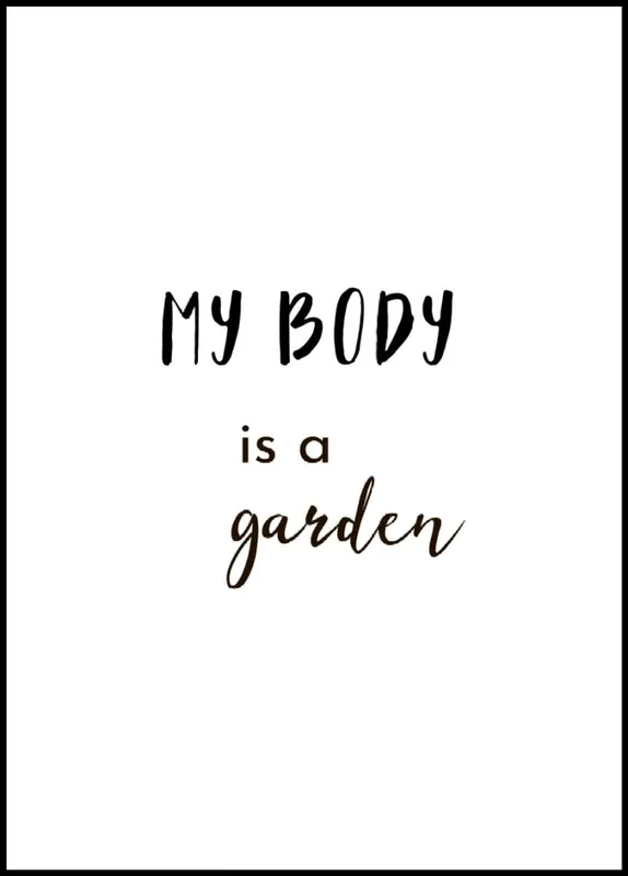 Nur Heute My Body Is A Garden Poster